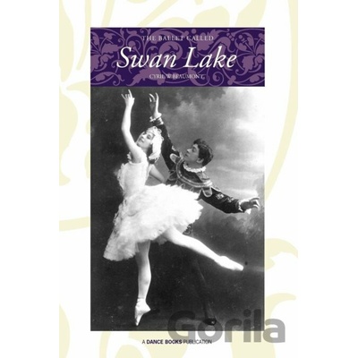 Ballet Called Swan Lake - Cyril W. Beaumont