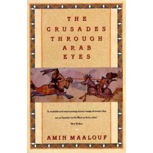 The Crusades Through Arab Eyes | Amin Maalouf, Jon Rothschild (ISBN: 9780805208986)