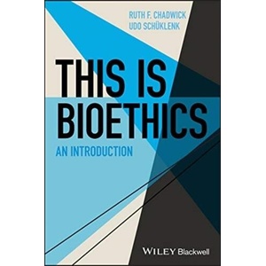 This Is Bioethics - An Introduction (ISBN: 9781118770740)