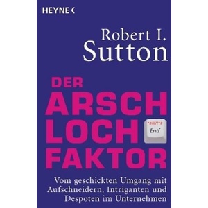 Der Arschloch-Faktor (ISBN: 9783453600607)