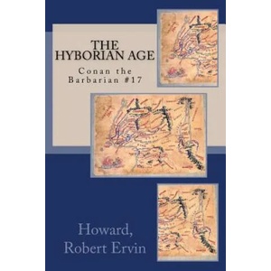 The Hyborian Age: Conan the Barbarian #17 | Howard Robert Ervin, Sir Angels (ISBN: 9781546316381)