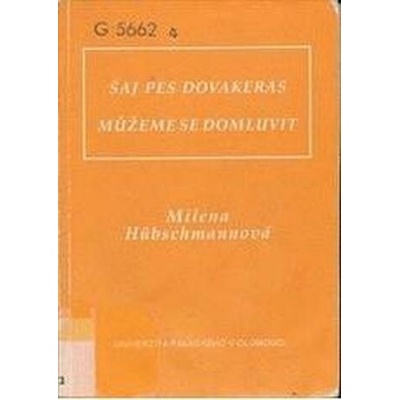 Můžeme se domluvit. Šaj pes dovakeras 4.vydání - Milena Hübschmannová