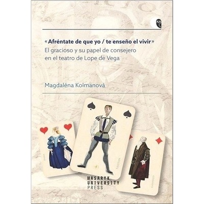 Afréntate de que yo / te enseno el vivir - El gracioso y su papel de consejero en el teatr