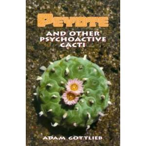Peyote and Other Psychoactive Cacti | Adam Gottlieb (ISBN: 9780914171959)