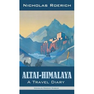Altai-Himalaya | NICHOLAS ROERICH (ISBN: 9781947016316)