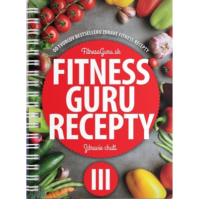 Fitness Guru Recepty 3 - Zdravie chutí