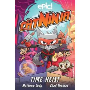 Cat Ninja: Time Heist (ISBN: 9781524867584)
