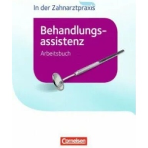 Zahnmedizinische Fachangestellte - Behandlungsassistenz - Ausgabe 2016 | Bernhard Alfter, Britta Geib-Weber, Waltraud Hollstein, Iris Karcher, B. Nestle-Oechslin (ISBN: 9783064519725)