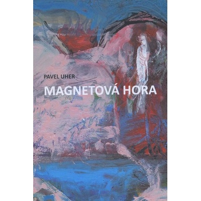 Magnetová hora - Pavel Uher