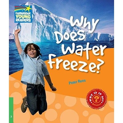 Cambridge Factbooks 3 Why does water freeze? Rees, Peter