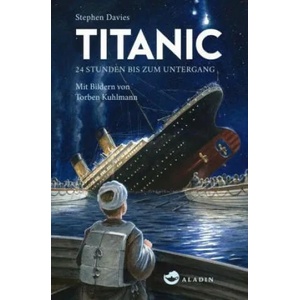 Titanic | Stephen Davies, Torben Kuhlmann, Ann Lecker (ISBN: 9783848921034)