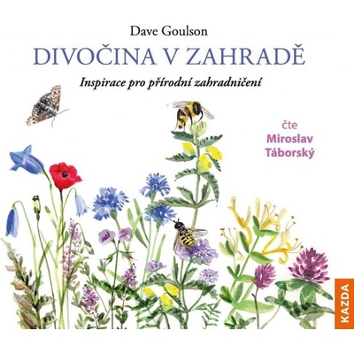 Divočina v zahradě - Inspirace pro přírodní zahradničení