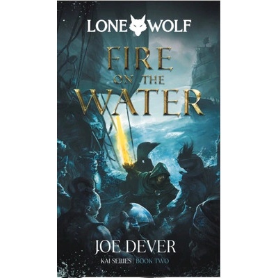 Lone Wolf 2: Fire on the Water Definitive Edition - Joe Dever