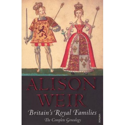 Britain's Royal Families - Weir Alison