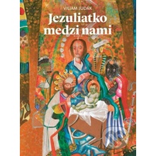 Jezuliatko medzi nami - Viliam Judák