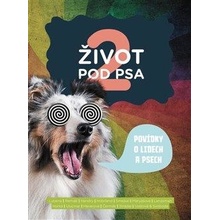 Život pod psa 2: Povídky o lidech a psech - autorů kolektiv