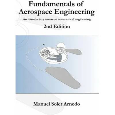 Fundamentals of Aerospace Engineering (2nd Edition): An introductory course to aeronautical engineering