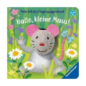 Mein liebstes Fingerpuppenbuch: Hallo, kleine Maus! | Bernd Penners, Christine Faust (2019)