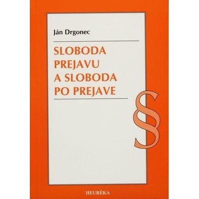 Sloboda prejavu a sloboda po prejave - Ján Drgonec