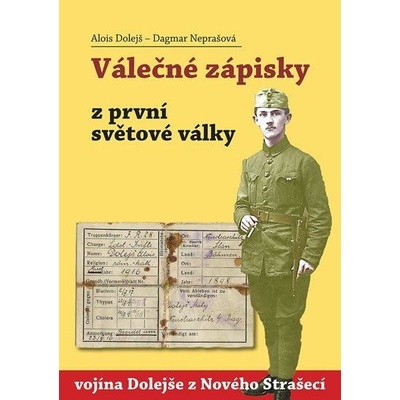 Válečné zápisky z první světové války vojína Dolejše z Nového Strašecí