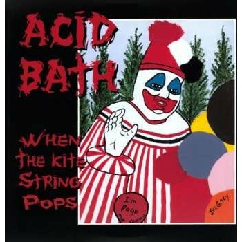 Acid Bath: When The Kite String Pops LTD 2 LP