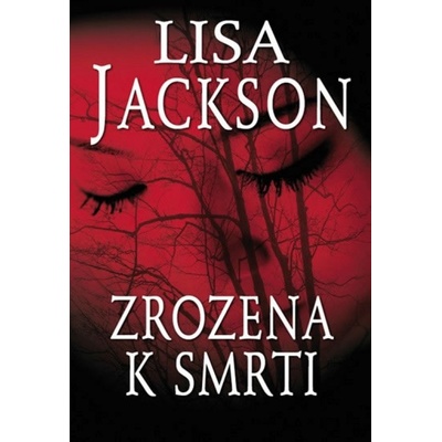Zrozena k smrti - Lisa Jackson