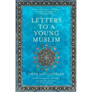 Letters to a Young Muslim | Omar Saif Ghobash (ISBN: 9781509842605)