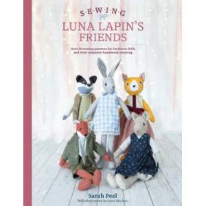 Sewing Luna Lapin's Friends | Sarah Peel (ISBN: 9781446307014)