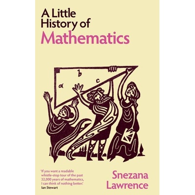 A Little History of Mathematics - Snezana Lawrence