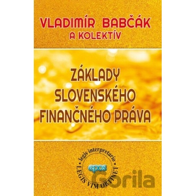 Základy slovenského finančného práva - Vladimír Babčák