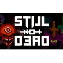 Still Not Dead