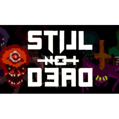 Still Not Dead