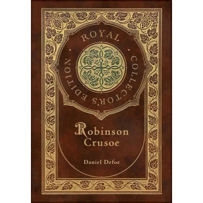 Robinson Crusoe (Royal Collector's Edition) (Illustrated) (Case Laminate Hardcover with Jacket) | Daniel Defoe