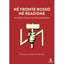 Né fronte rosso né reazione. Gli scritti politici di Terza Posizione