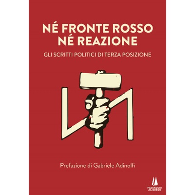 Né fronte rosso né reazione. Gli scritti politici di Terza Posizione