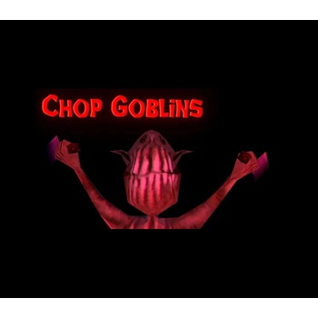 Chop Goblins