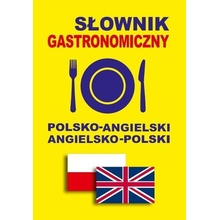 Słownik gastronomiczny polsko-angielski angielsko-polski