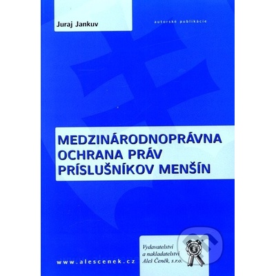 MEDZINÁRODNOPRÁVNA OCHRANA PRÁV PRÍSLUŠNÍKOV MENŠÍN