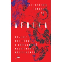 Afrika. Dejiny, kultúra a súčasnosť neznámeho kontinentu