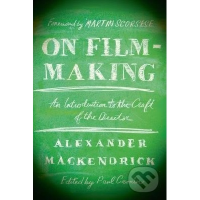 On Film-making - Alexander Mackendrick, Paul Cronin