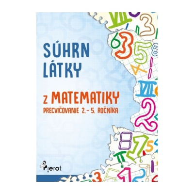 Súhrn látky z matematiky – precvičovanie 2. – 5.