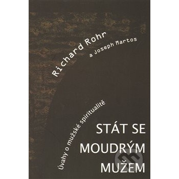 Stát se moudrým mužem - Richard Rohr