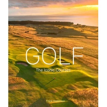 Golf: The Iconic Courses - Frank Hopkinson