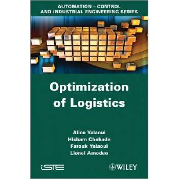 Optimization of Logistics | Alice Yalaoui, Hicham Chehade, Farouk Yalaoui, Lionel Amodeo