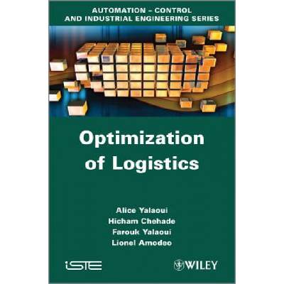 Optimization of Logistics | Alice Yalaoui, Hicham Chehade, Farouk Yalaoui, Lionel Amodeo