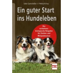 Ein guter Start ins Hundeleben | Udo Gansloßer, Petra Krivy (2014)