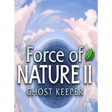 Force of Nature 2: Ghost Keeper