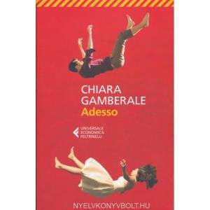Adesso | Chiara Gamberale (ISBN: 9788807890208)