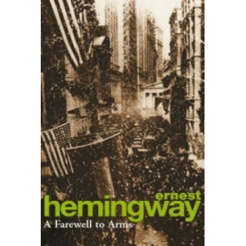 A Farewell to Arms - E. Hemingway