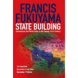 State Building | Francis Fukuyama (2006)